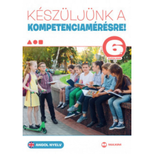 Maxim Készüljünk a kompetenciamérésre! Angol nyelv 6. évfolyam nyelvkönyv, szótár
