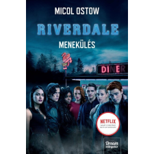 Maxim Kiadó Riverdale - Menekülés - Riverdale-sorozat 2. regény