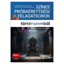 Maxim Kiadó - Történelem Érettségi Próbafeladatok - Középszint - 12 Feladatsor tankönyv