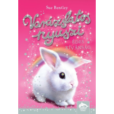 Maxim Kiadó Varázslatos nyuszi - Édes kívánság - Varázslatos nyuszi-sorozat 1. gyermek- és ifjúsági könyv