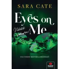 Maxim Könyvkiadó Eyes on Me - Nézz rám! | Sara Cate egyéb könyv