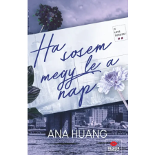 MAXIM KÖNYVKIADÓ KFT Ha sosem megy le a nap - Ana Huang regény