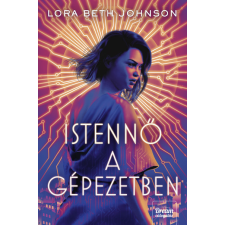 MAXIM KÖNYVKIADÓ KFT Istennő a gépezetben -Lora Beth Johnson regény