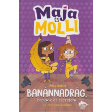 Maxim Könyvkiadó Maja és Molli - Banánnadrág, barinők és szerelem gyermek- és ifjúsági könyv
