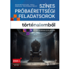 Maxim Könyvkiadó Színes próbaérettségi feladatsorok történelemből - 12 írásbeli középszintű feladatsor - 2024-től érvényes