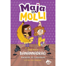 Maxim Maja és Molli - Banánnadrág, barinők és szerelem gyermek- és ifjúsági könyv