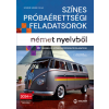 Maxim Színes próbaérettségi feladatsorok német nyelvbol - 10 írásbeli és szóbeli középszintű feladatsor - 2024-től érvényes
