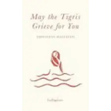  May the Tigris Grieve for You – Emilienne Malfatto idegen nyelvű könyv