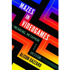  Mazes in Videogames – Alison Gazzard idegen nyelvű könyv