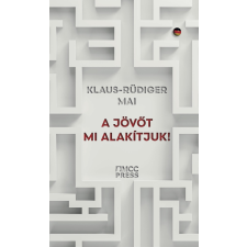 MCC Press A jövőt mi alakítjuk! társadalom- és humántudomány