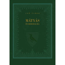 MCC Press Kft Mátyás és birodalma történelem