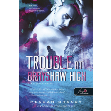 Meagan Brandy - Trouble at Brayshaw - A Brayshaw Balhé (A banda 2.) egyéb könyv