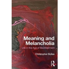  Meaning and Melancholia – BOLLAS idegen nyelvű könyv