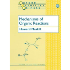 Mechanisms of Organic Reactions – Howard Maskill idegen nyelvű könyv