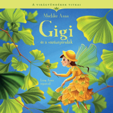 Mechler Anna - A virágtündérek titkai 7. - Gigi és a varázspirulák gyermek- és ifjúsági könyv