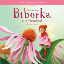 Mechler Anna - Bíborka és a varázsfőzet - A virágtündérek titkai 2. egyéb könyv