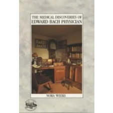  Medical Discoveries Of Edward Bach Physician – Nora Weeks idegen nyelvű könyv
