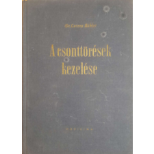 Medicina Könyvkiadó A csonttörések kezelése I. - Dr. Lorenz Böhler antikvárium - használt könyv