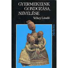 Medicina Könyvkiadó Gyermekeink gondozása, nevelése antikvárium - használt könyv