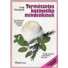 Medicina Könyvkiadó Természetes kozmetika mindenkinek - Linda Waniorek antikvárium - használt könyv