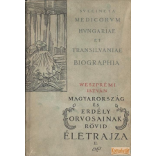 Medicina Magyarország és Erdély orvosainak rövid életrajza II. antikvárium - használt könyv