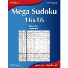  Mega Sudoku 16x16 - Diabolico - Volume 33 - 276 Puzzle – Nick Snels idegen nyelvű könyv