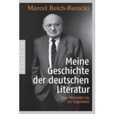  Meine Geschichte der deutschen Literatur – Marcel Reich-Ranicki,Thomas Anz idegen nyelvű könyv