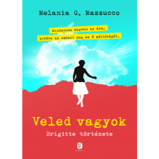 Melania G. Mazzucco Veled vagyok - Brigitte története (BK24-175121) regény