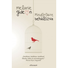 Melanie Gideon MINDÖRÖKRE BEHÁLÓZVA regény