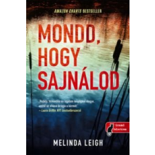 Melinda Leigh Mondd, hogy sajnálod irodalom
