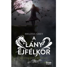 Melissa Grey GREY, MELISSA - A LÁNY ÉJFÉLKOR - MIDNIGHT-TRILÓGIA - FÛZÖTT gyermek- és ifjúsági könyv