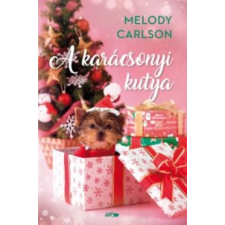 Melody Carlson A karácsonyi kutya szépirodalom