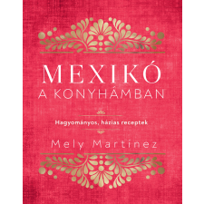 Mely Martínez - Mexikó a konyhámban egyéb könyv
