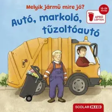  Melyik jármű mire jó? - Autó, markoló, tűzoltóautó gyermek- és ifjúsági könyv
