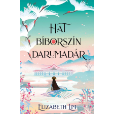 Menő Könyvek Elizabeth Lim - Hat bíborszín darumadár regény