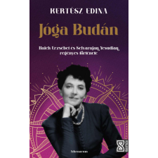 Menő Könyvek Jóga Budán - Haich Erzsébet és Selvarajan Yesudian regényes története egyéb könyv