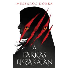 Menő Könyvek Mészáros Dorka - A farkas éjszakáján regény