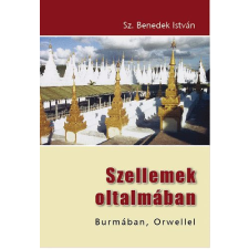 Mentor Kiadó Szellemek oltalmában - Burmában, Orwellel - Sz. Benedek István antikvárium - használt könyv
