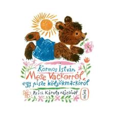  Mese Vackorról, egy pisze kölyökmackóról - Kormos István gyermek- és ifjúsági könyv