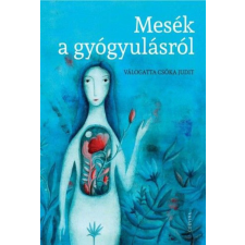 - Mesék a gyógyulásról gyermek- és ifjúsági könyv