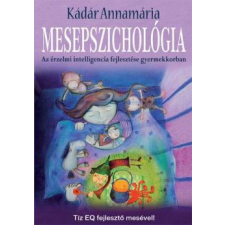 Mesepszichológia - Az érzelmi intelligencia fejlesztése gyermekkorban életmód, egészség