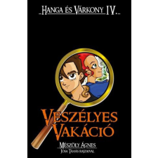 Mészöly Ágnes - Veszélyes vakáció gyermek- és ifjúsági könyv