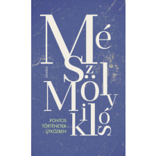 Mészöly Miklós - Pontos történetek útközben egyéb könyv