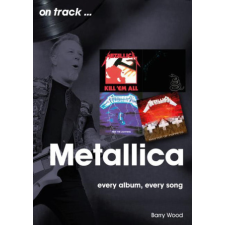  Metallica On Track – Barry Wood idegen nyelvű könyv