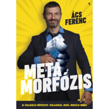 Metamorfózis - Az átalakulás művészete: táplálkozás, edzés, mentális munka sport