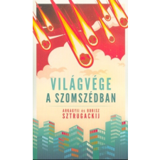 Metropolis Media Arkagyij és Borisz Sztrugackij-Világvége a szomszédban(új példány) regény