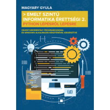 Metropolis Media Emelt szintű informatika érettségi 2. - Python lépésről lépésre tankönyv