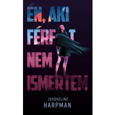 Metropolis Media Én, aki férfit nem ismertem | Jacqueline Harpman egyéb könyv