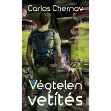Metropolis Media Group Kft. Carlos Chernov - Végtelen vetítés regény