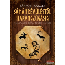 Metropolis Media Sámánrévüléstől harangzúgásig történelem